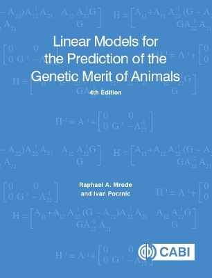 Linear Models for the Prediction of the Genetic Merit of Animals - Raphael A Mrode, Ivan Pocrnic