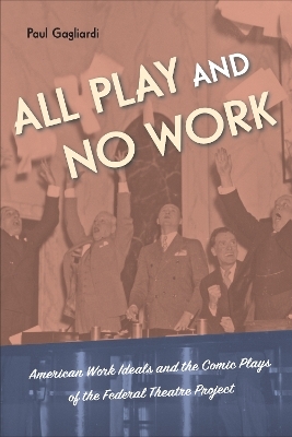 All Play and No Work - Paul Gagliardi