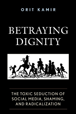 Betraying Dignity - Orit Kamir