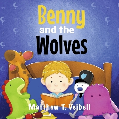 Benny and the Wolves - Matthew T. Veibell