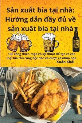 Sản xuất bia tại nhà -  Xuân Khôi