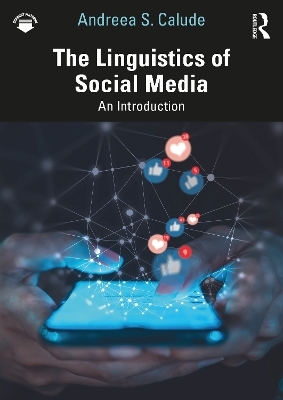 The Linguistics of Social Media - Andreea S. Calude