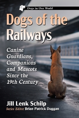 Dogs of the Railways - Jill Lenk Schilp