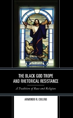 The Black God Trope and Rhetorical Resistance - Armondo R. Collins