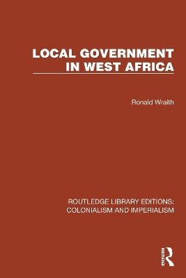 Local Government in West Africa - Ronald Wraith