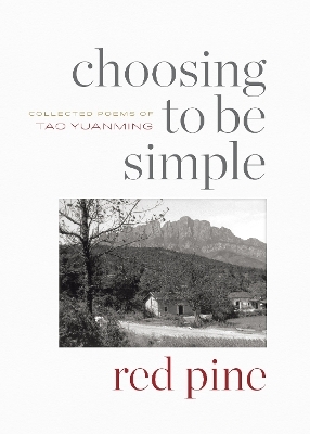 Choosing to Be Simple - Tao Yuanming