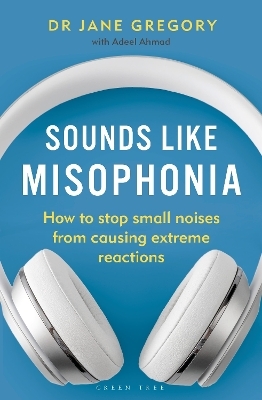 Sounds Like Misophonia - Dr Jane Gregory