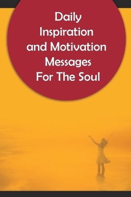 Daily Inspiration And Motivation Messages For The Soul - Idan Obot