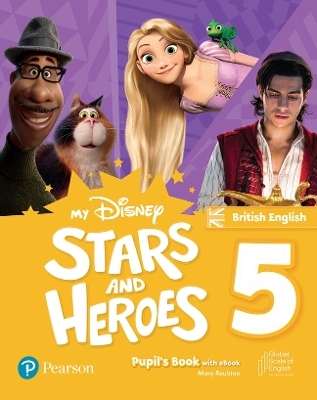 My Disney Stars and Heroes British Edition Level 5 Pupil's Book with eBook and Digital Activities - Mary Roulston