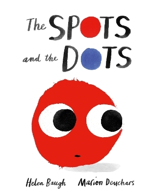 The Spots and the Dots - Helen Baugh