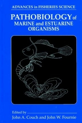 Pathobiology of Marine and Estuarine Organisms - John A. Couch