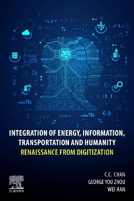 Integration of Energy, Information, Transportation and Humanity - C.C. Chan, George You Zhou, Wei Han