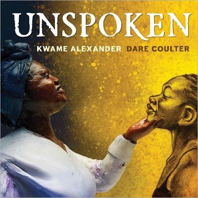 Unspoken - Kwame Alexander