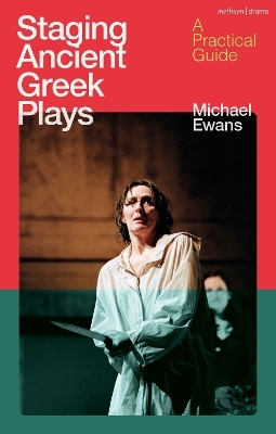 Staging Ancient Greek Plays - Michael Ewans