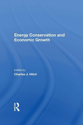 Energy Conservation And Economic Growth - Charles J. Hitch