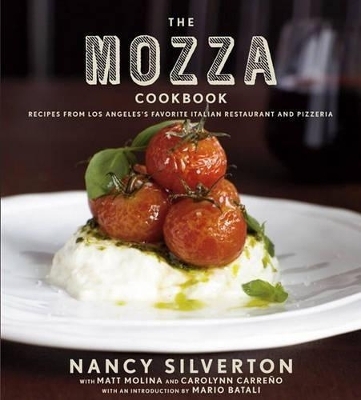 The Mozza Cookbook - Nancy Silverton, Matt Molina, Carolynn Carreno