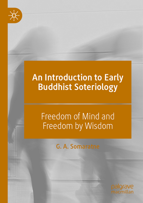 An Introduction to Early Buddhist Soteriology - G. A. Somaratne