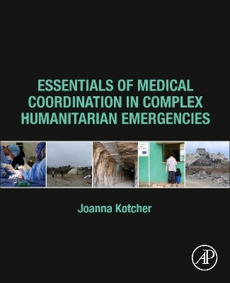 Essentials of Medical Coordination in Complex Humanitarian Emergencies - Joanna Kotcher Fuller