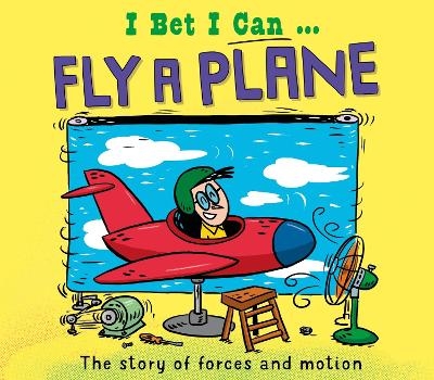 I Bet I Can: Fly a Plane - Tom Jackson