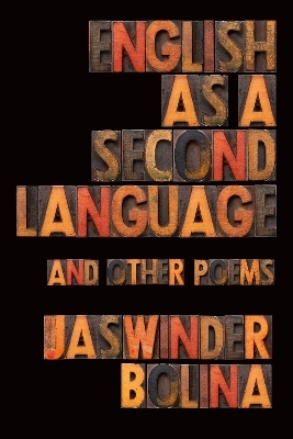 English as a Second Language and Other Poems - Jaswinder Bolina