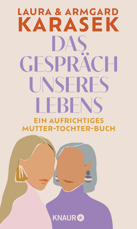 Das Gespräch unseres Lebens - Laura Karasek, Armgard Karasek