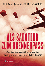 Als Saboteur zum Brennerpass - Hans-Joachim Löwer