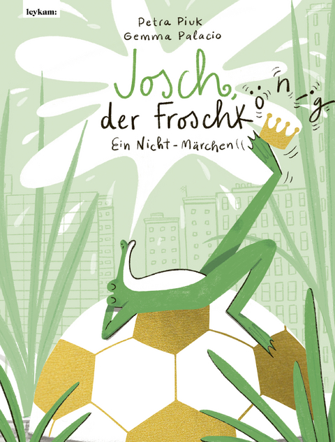 Josch der Froschkönig – Ein Nicht-Märchen - Petra Piuk