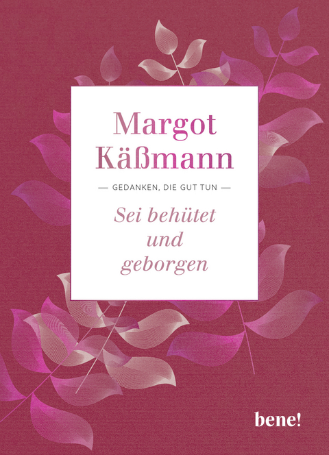 Sei behütet und geborgen - Margot Käßmann