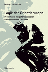 Logik der Orientierungen - Lothar F. Neumann