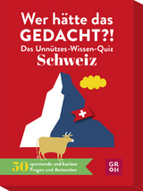 Wer hätte das gedacht?! Das Unnützes-Wissen-Quiz Schweiz - Ariane Novel