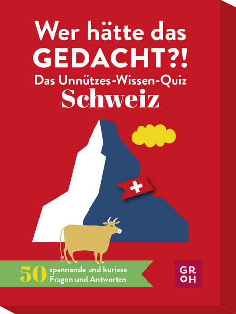 Wer hätte das gedacht?! Das Unnützes-Wissen-Quiz Schweiz - Ariane Novel