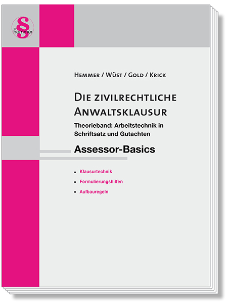 Assessor-Basics Die zivilrechtliche Anwaltsklausur - Karl-Edmund Hemmer, Achim Wüst, Ingo Gold,  Krick