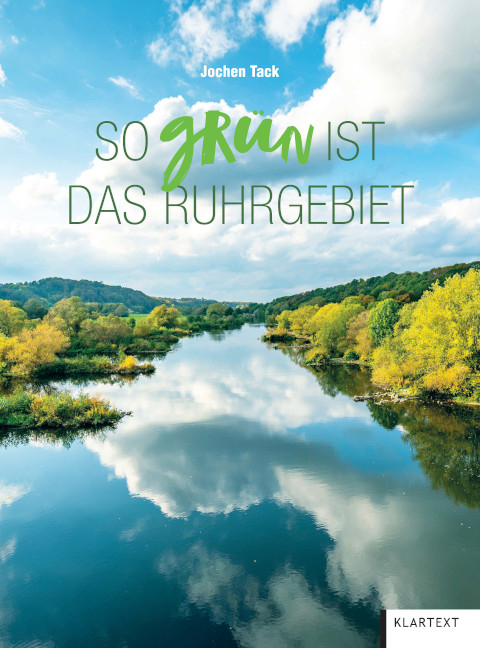 So grün ist das Ruhrgebiet - Jochen Tack