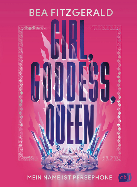 Girl, Goddess, Queen: Mein Name ist Persephone - Bea Fitzgerald