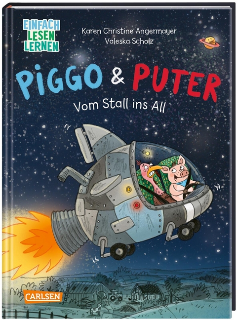Piggo und Puter: Vom Stall ins All - Karen Christine Angermayer