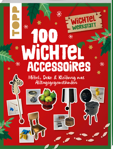 100 Wichtel-Accessoires - Nina Eckes, Claudia Heine