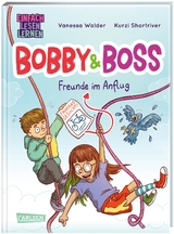 Bobby und Boss: Freunde im Anflug - Vanessa Walder