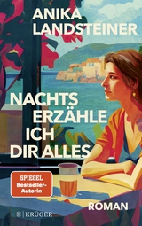 Nachts erzähle ich dir alles - Anika Landsteiner