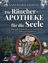 Die Räucher-Apotheke für die Seele - Herzog, Annemarie; Schirner Verlag