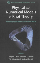 Physical And Numerical Models In Knot Theory: Including Applications To The Life Sciences - 
