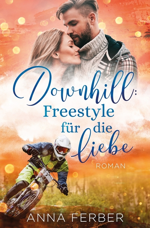 Downhill: Freestyle für die Liebe - Anna Ferber