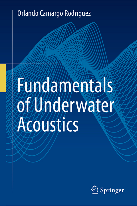 Fundamentals of Underwater Acoustics - Orlando Camargo Rodríguez