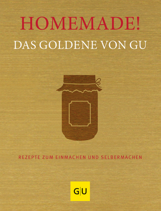 Homemade! Das Goldene von GU - Gräfe und Unzer Verlag GmbH