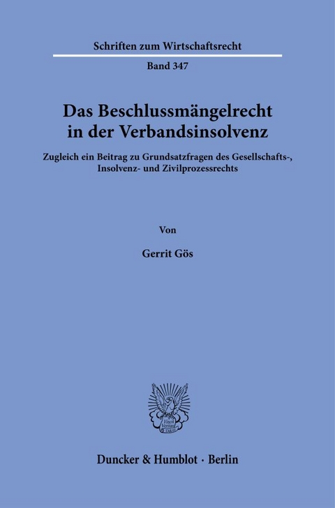 Das Beschlussmängelrecht in der Verbandsinsolvenz. - Gerrit Gös