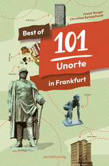 Best of 101 Unorte in Frankfurt - Frank Berger, Christian Setzepfandt