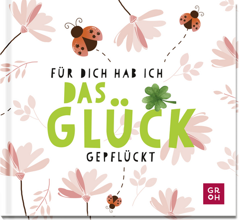 Für dich hab ich das Glück gepflückt - 