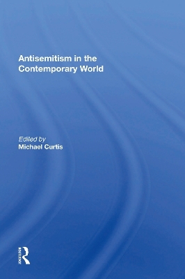 Antisemitism In The Contemporary World - Michael Curtis