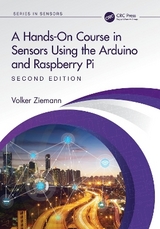 A Hands-On Course in Sensors Using the Arduino and Raspberry Pi - Ziemann, Volker