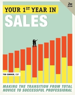 Your First Year in Sales, 2nd Edition - Tim Connor