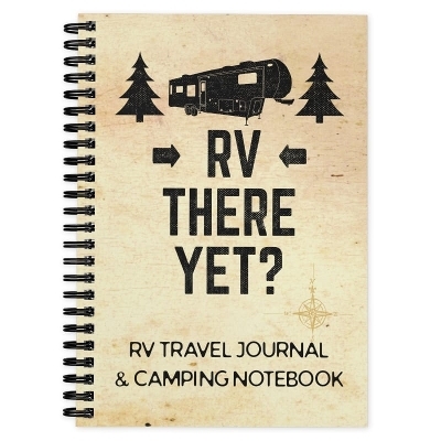 RV Travel Journal & Camping Notebook, RV There Yet - Enchanted Willow